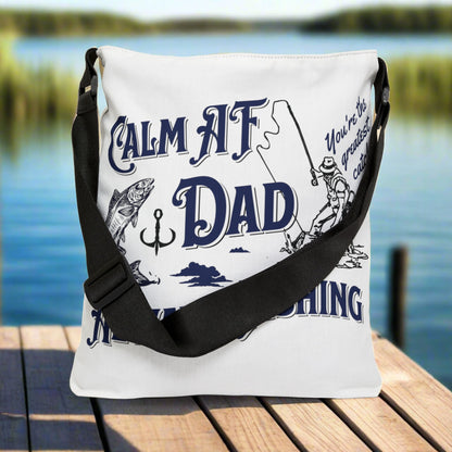 Calm AF Dad - Always Fishing - Adjustable Tote Bag