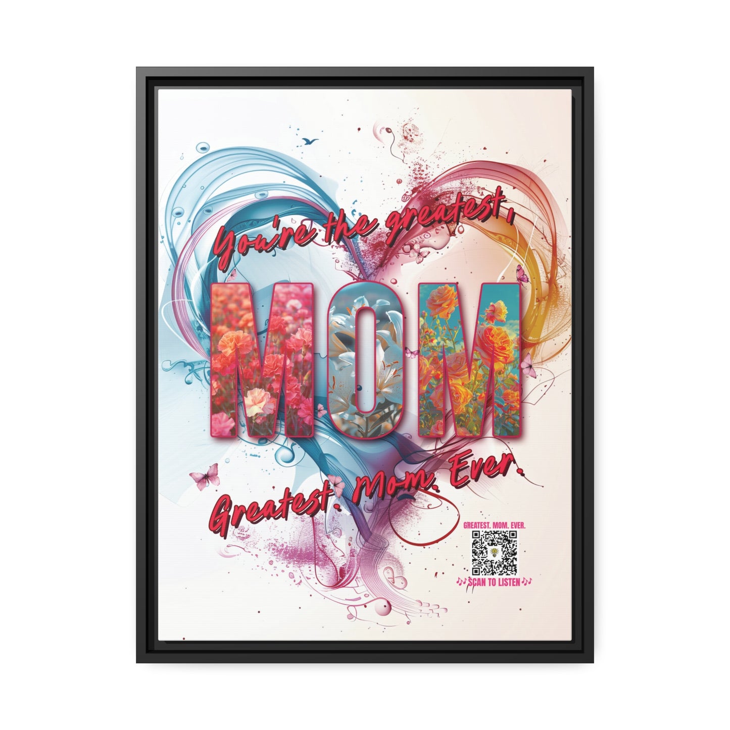 Greatest Mom Ever Matte Canvas with Black Frame - Interactive Audio Art for Mom