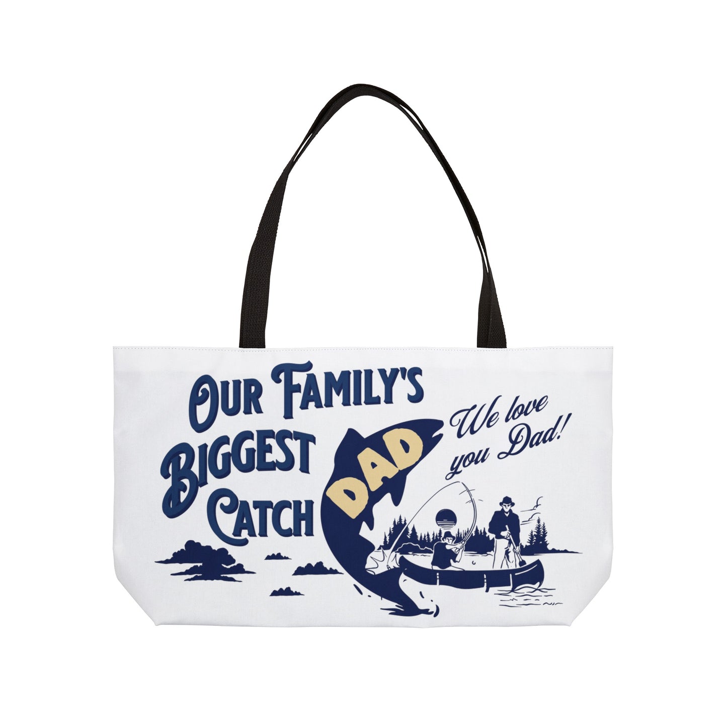 Our Family's Biggest Catch Weekender Tote Bag