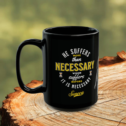 Seneca Quote Mug: "He suffers more than necessary, whom suffers before it is necesary" - INTERACTIVE Stoicism Quote Mug - Scannable QR Code - Black Mug