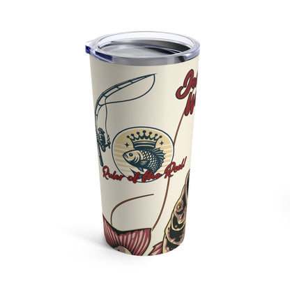 Ruler of The Reel - Tumbler 20oz [Personalized Name]