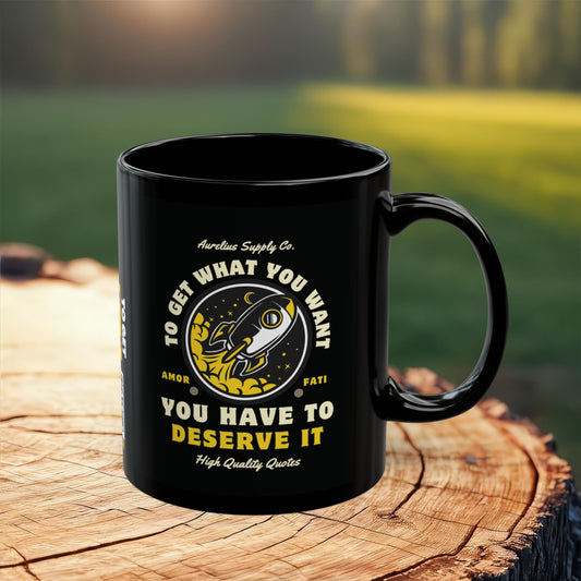 Stoic Quote Mug - "To get what you want, you have to deserve it." -  INTERACTIVE Stoicism Quote Mug - Scannable QR Code - Black Mug