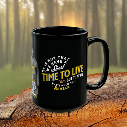 Seneca Quote Mug: "It is not that we have a short time to live" - INTERACTIVE Quote Mug - Scannable QR Code - Black Mug