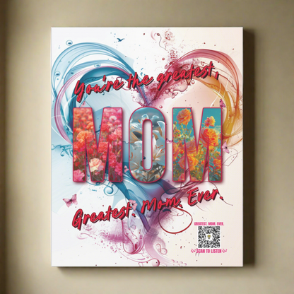 Greatest Mom Ever Matte Canvas - Interactive Audio Art for Mom