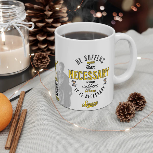 Seneca Quote Mug: "He suffers more than necessary, whom suffers before it is necesary" - INTERACTIVE Stoicism Quote Mug - Scannable QR Code - Black Mug