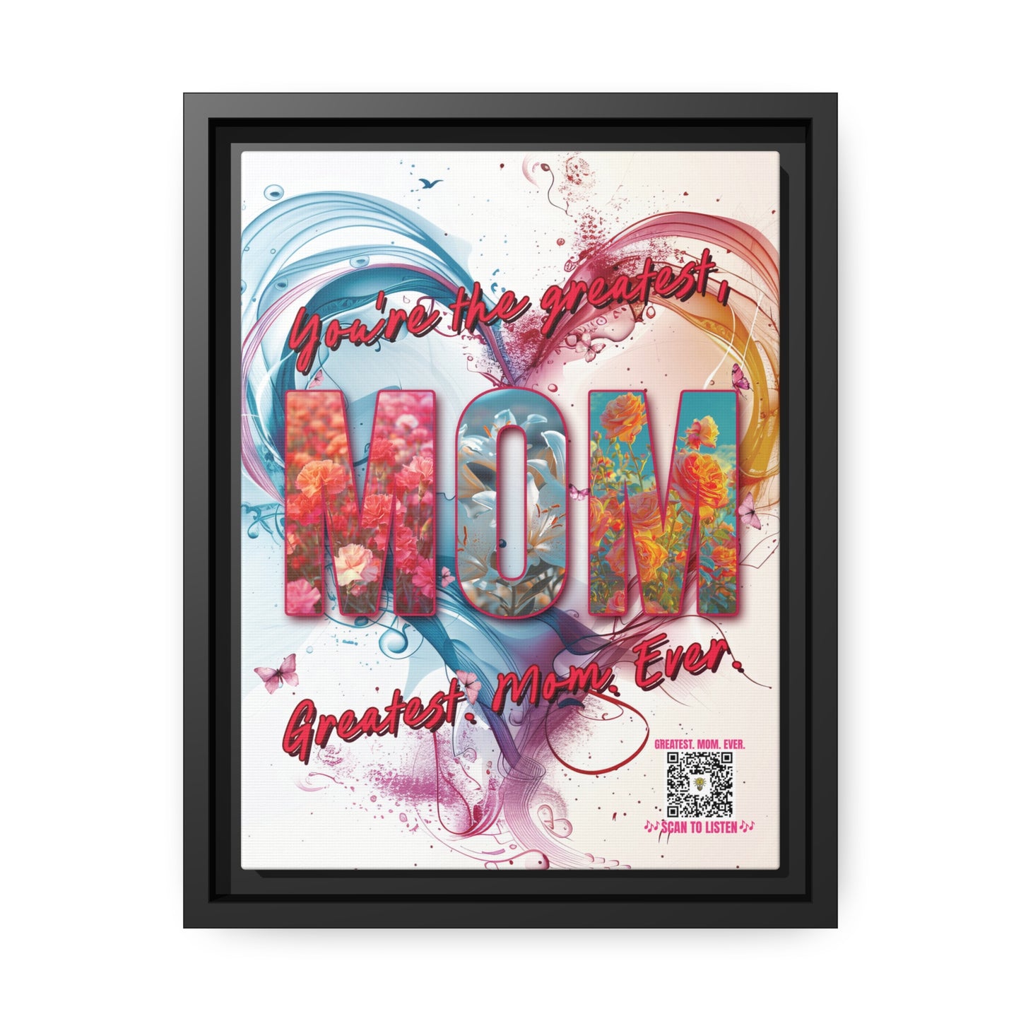 Greatest Mom Ever Matte Canvas with Black Frame - Interactive Audio Art for Mom