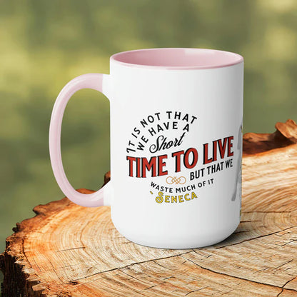 Seneca Quote Mug: "It is not that we have a short time to live" - INTERACTIVE Quote Mug - Scannable QR Code - Black Mug