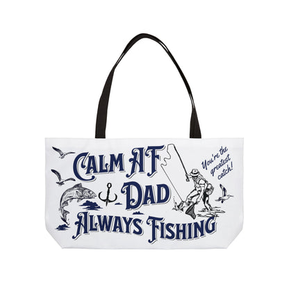 Calm AF Dad - Always Fishing Weekender Tote Bag