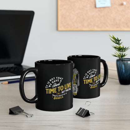 Seneca Quote Mug: "It is not that we have a short time to live" - INTERACTIVE Quote Mug - Scannable QR Code - Black Mug