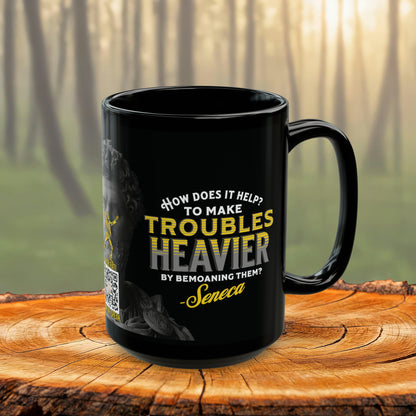 Seneca Quote Mug: "How does it help? to make troubles heavier by bemoaning them" - INTERACTIVE Stoicism Quote Mug - Scannable QR Code - Black Mug