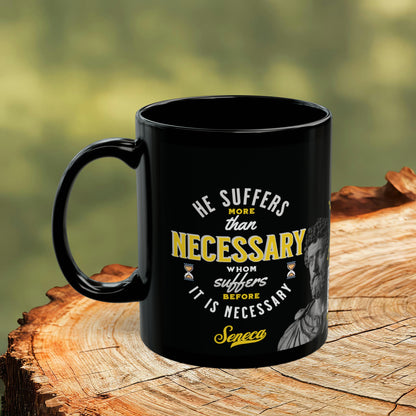 Seneca Quote Mug: "He suffers more than necessary, whom suffers before it is necesary" - INTERACTIVE Stoicism Quote Mug - Scannable QR Code - Black Mug