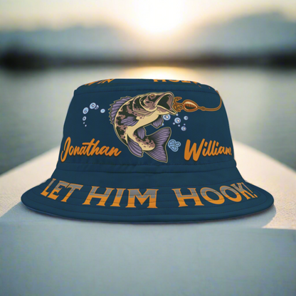 [Personalized Name] Let Him Hook! - Bucket Hat