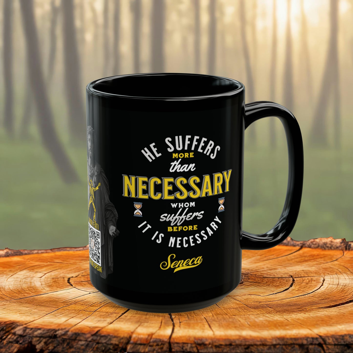 Seneca Quote Mug: "He suffers more than necessary, whom suffers before it is necesary" - INTERACTIVE Stoicism Quote Mug - Scannable QR Code - Black Mug