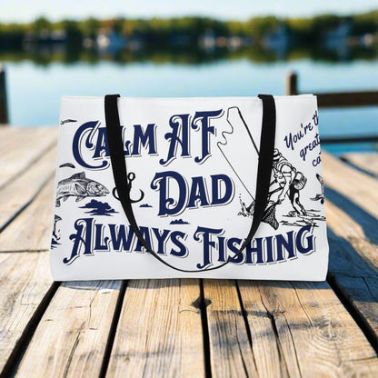 Calm AF Dad - Always Fishing Weekender Tote Bag