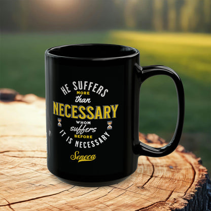 Seneca Quote Mug: "He suffers more than necessary, whom suffers before it is necesary" - INTERACTIVE Stoicism Quote Mug - Scannable QR Code - Black Mug