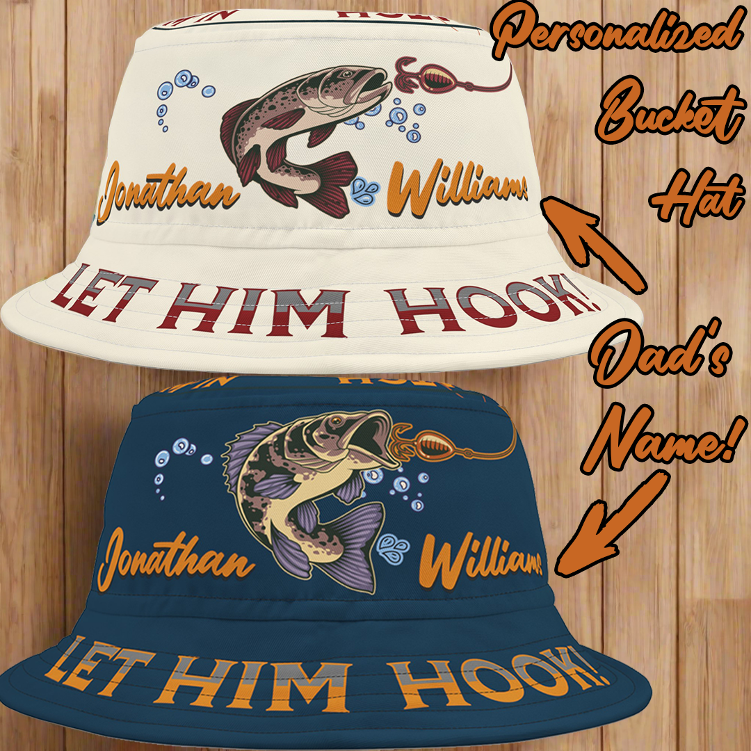 [Personalized Name] Let Him Hook! - Bucket Hat